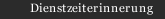 Dienstzeiterinnerung