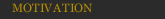 MOTIVATION